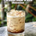 Classic White Russian Recipe: A Timeless Cocktail Delight