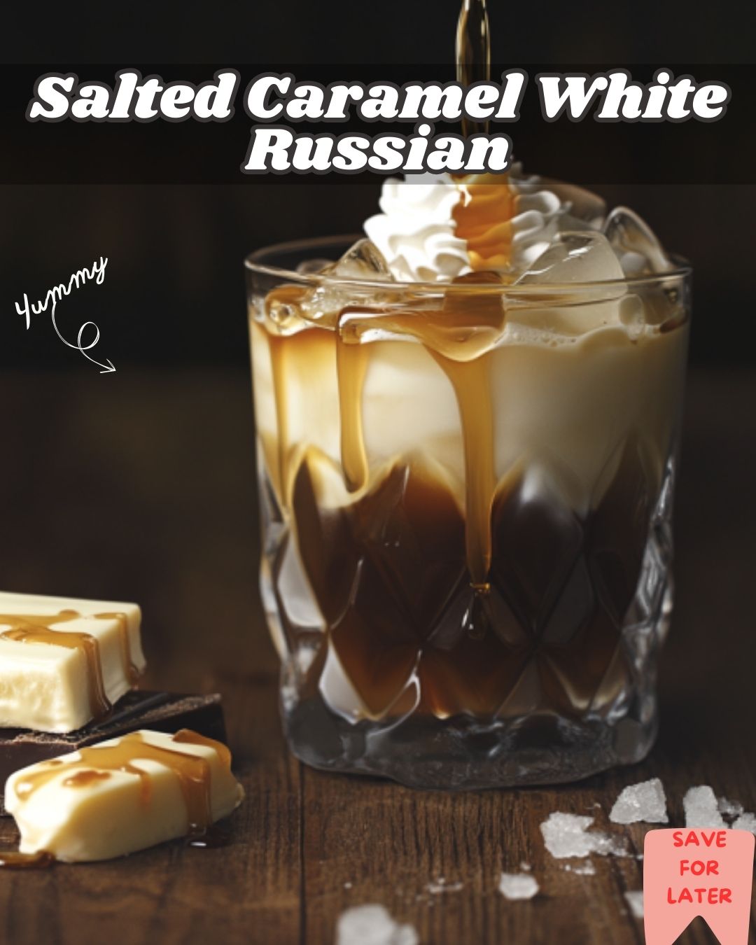 Salted Caramel White Russian in a rocks glass, topped with a drizzle of caramel.